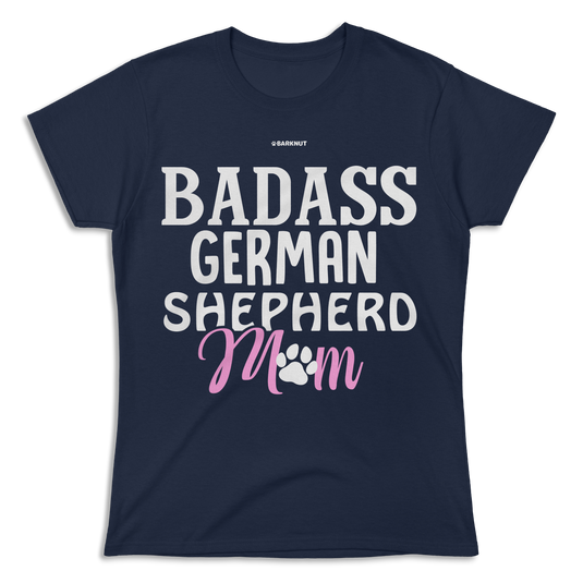 Badass German Shepherd Mom Shirt (Women's)