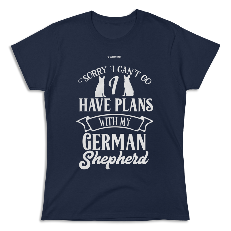 Load image into Gallery viewer, Sorry I Can’t Go, I Have Plans With My German Shepherd Shirt
