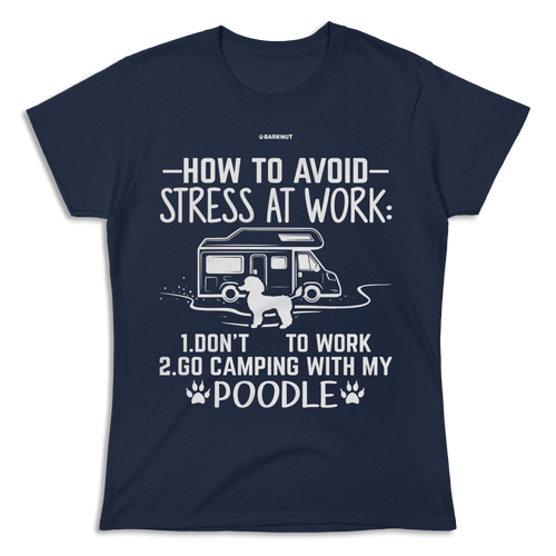 How To Avoid Stress At Work Poodle Shirt (Women's)