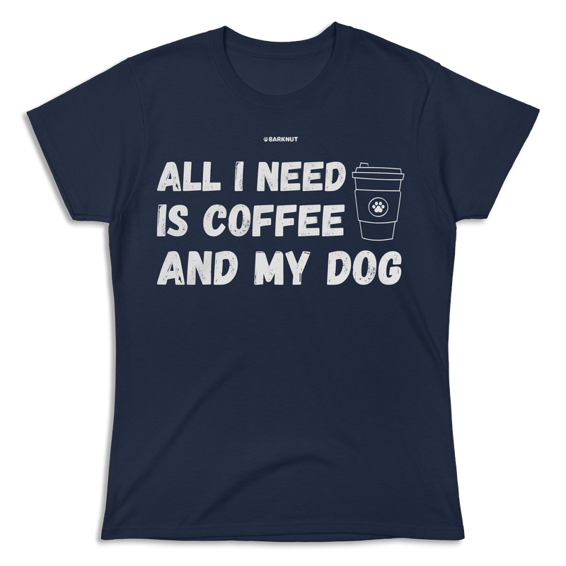 Load image into Gallery viewer, All I Need Is Coffee And My Dog Shirt (Women&#39;s)
