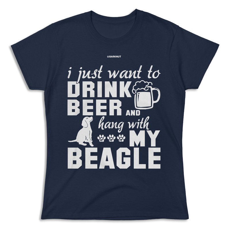 Load image into Gallery viewer, I Just Want To Drink Beer And Hang With My Beagle Shirt (Women&#39;s)
