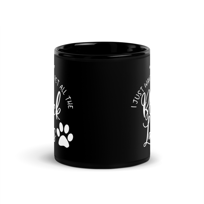 Load image into Gallery viewer, I Just Want To Pet All The Black Labs Mug
