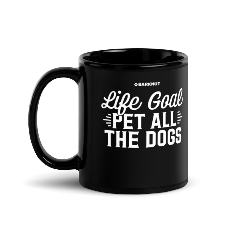 Load image into Gallery viewer, Life Goal Pet All The Dogs Mug
