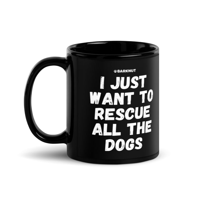 Load image into Gallery viewer, I Just Wan&#39;t To Rescue All The Dog Mug
