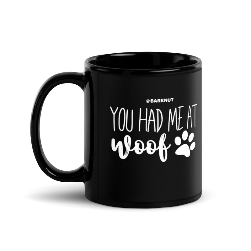 Load image into Gallery viewer, You Had Me At Woof Mug
