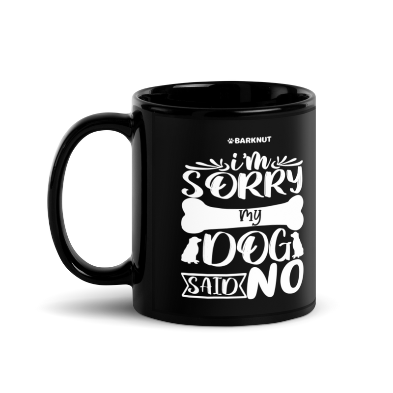 Load image into Gallery viewer, I Am Sorry My Dog Said No Mug
