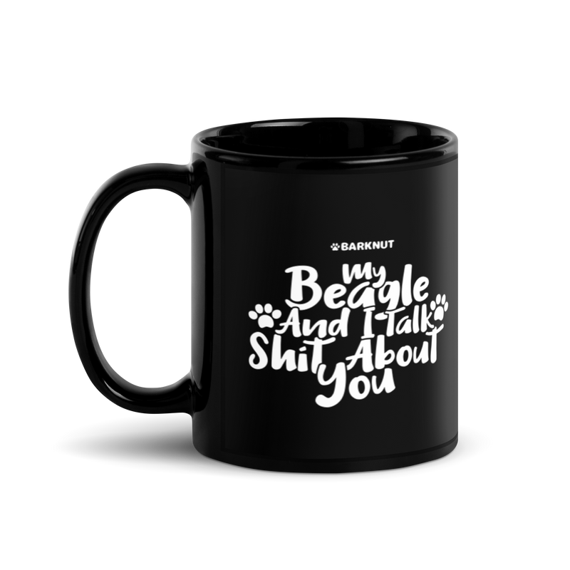 Load image into Gallery viewer, My Beagle And I Talk Shit About You Mug
