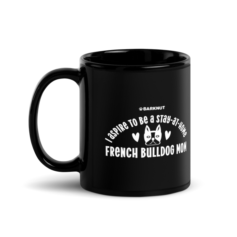 Load image into Gallery viewer, French Bulldog Stay at Home Mom Mug
