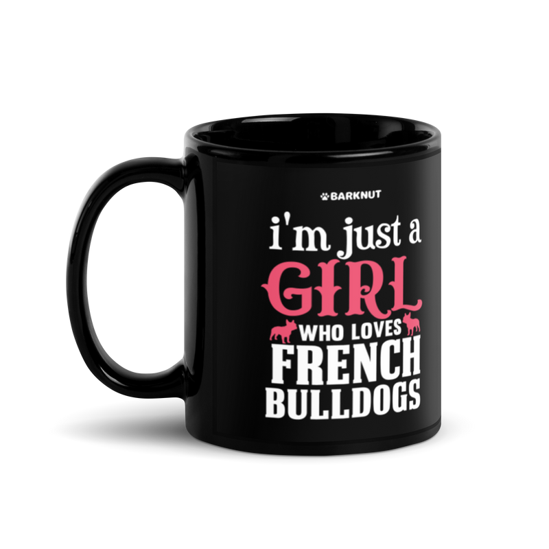 Load image into Gallery viewer, I&#39;m Just A Girl Who Loves French Bulldogs Mug
