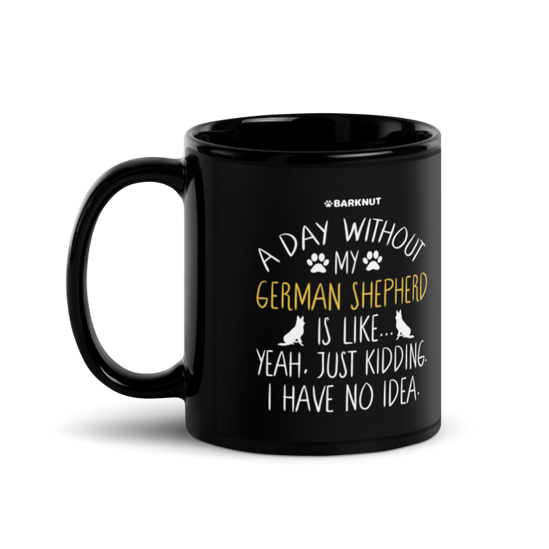 Load image into Gallery viewer, A Day Without My German Shepherd Dog Lover Funny Mug
