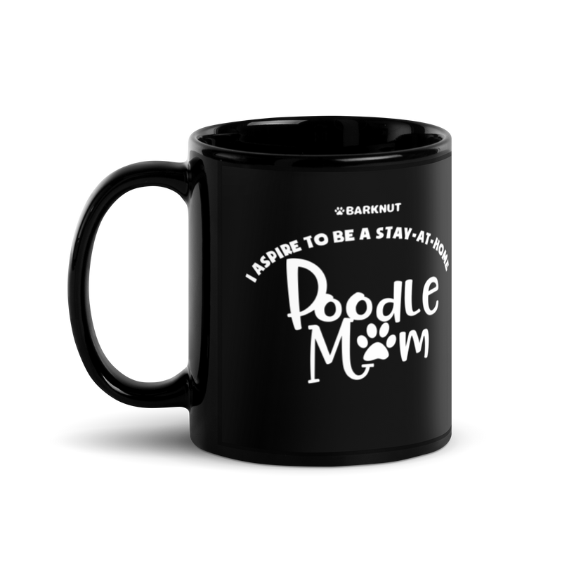 Load image into Gallery viewer, I Aspire To Be A Stay At Home Poodle Mom Mug
