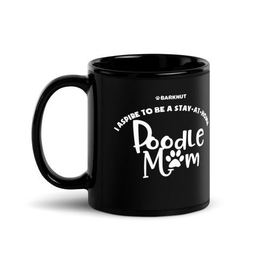 I Aspire To Be A Stay At Home Poodle Mom Mug