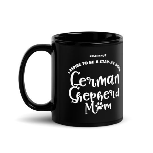 I Aspire To Be a Stay At Home German Shepherd Mom Mug