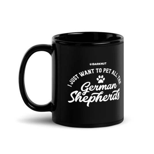 I Just Want To Pet All The German Shepherds Mug