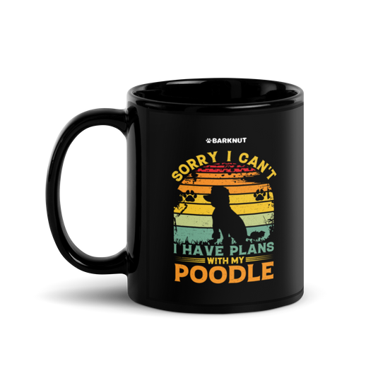 Sorry I Can't I Have Plans With My Poodle Mug