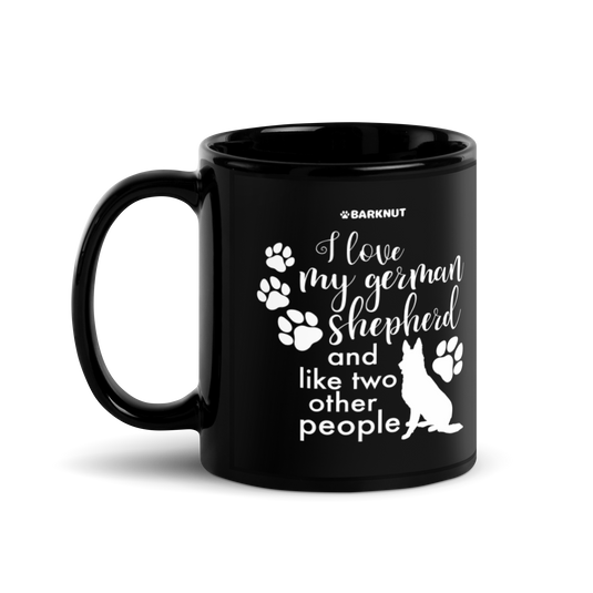 I Love My German Shepherd and Like Two Other People Mug