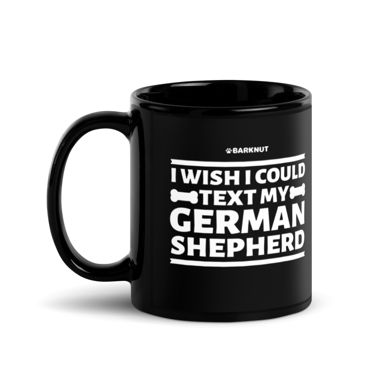 Load image into Gallery viewer, I Wish I Could Text My German Shepherd Mug
