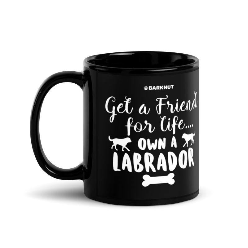 Load image into Gallery viewer, Get A Friend For Life Own A Labrador Mug
