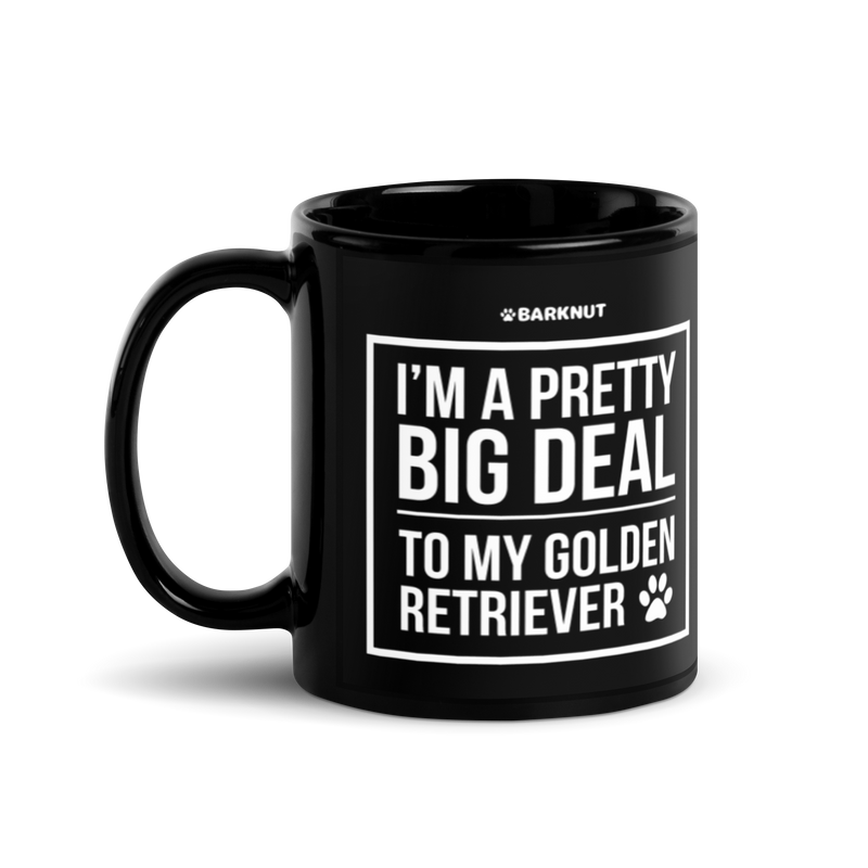 Load image into Gallery viewer, I&#39;m A Pretty Big Deal To My Golden Retriever Mug
