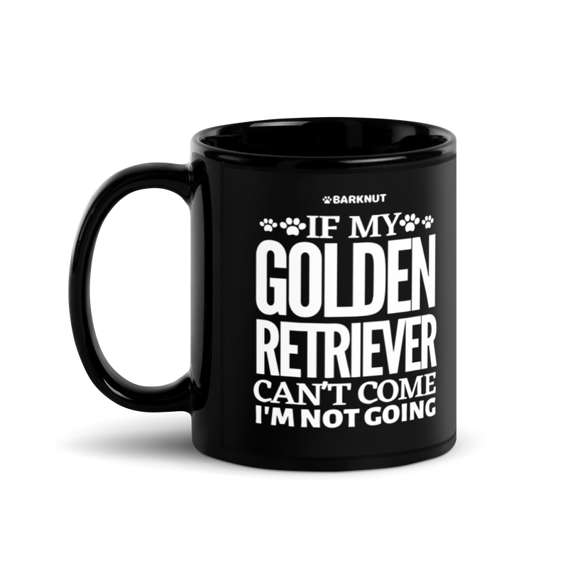 Load image into Gallery viewer, If My Golden Retriever Can&#39;t Come I&#39;m Not Going Mug
