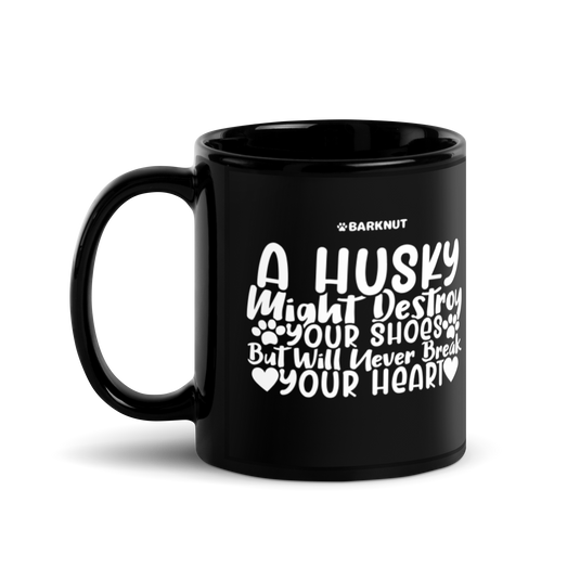 A Husky Will Never Break Your Heart Mug