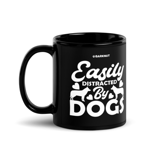 Easily Distracted by Dogs Black Mug