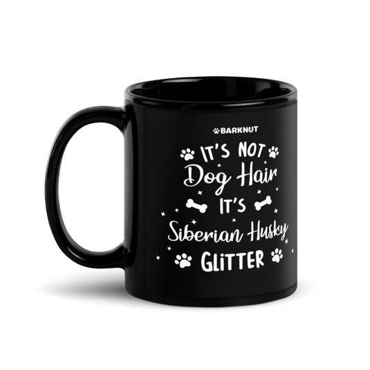 It's Not Dog Hair It's Siberian Husky Glitter Mug