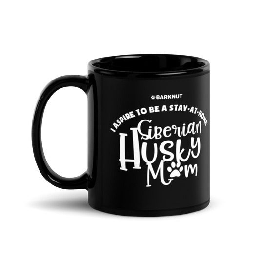 I Aspire To Be A Stay-At-Home Siberian Husky Mom Mug