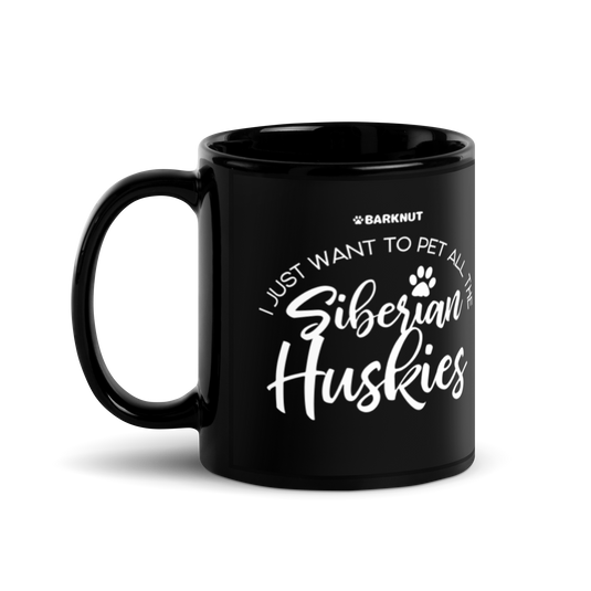 I Just Want To Pet All The Siberian Huskies Mug