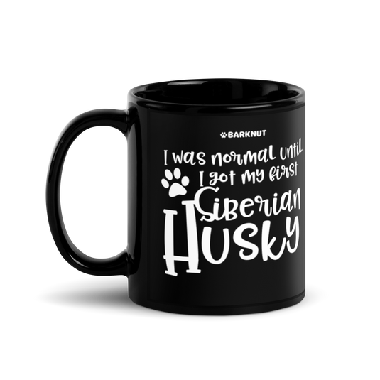 I Was Normal Until I Saw My First Siberian Husky Mug