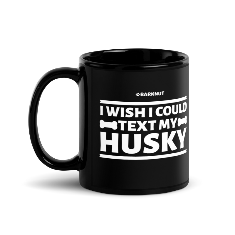 Load image into Gallery viewer, I Wish I Could Text My Husky Mug
