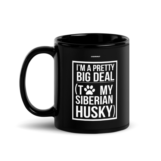 I'm A Pretty Big Deal To My Husky Mug