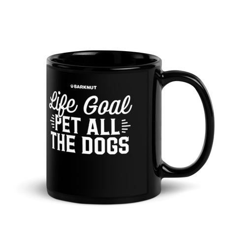 Life Goal Pet All The Dogs Mug