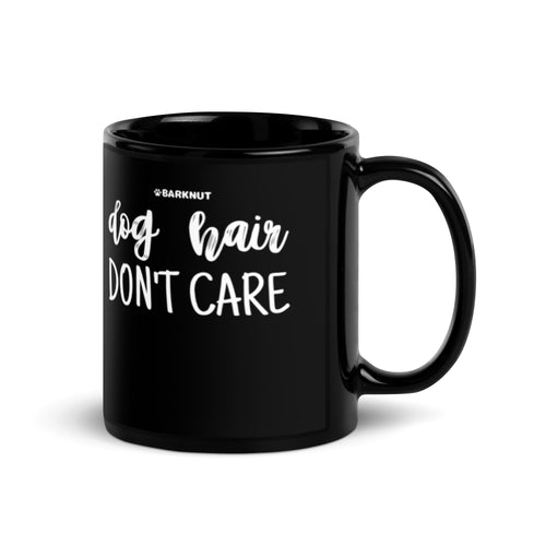 Dog Hair Don't Care Mug