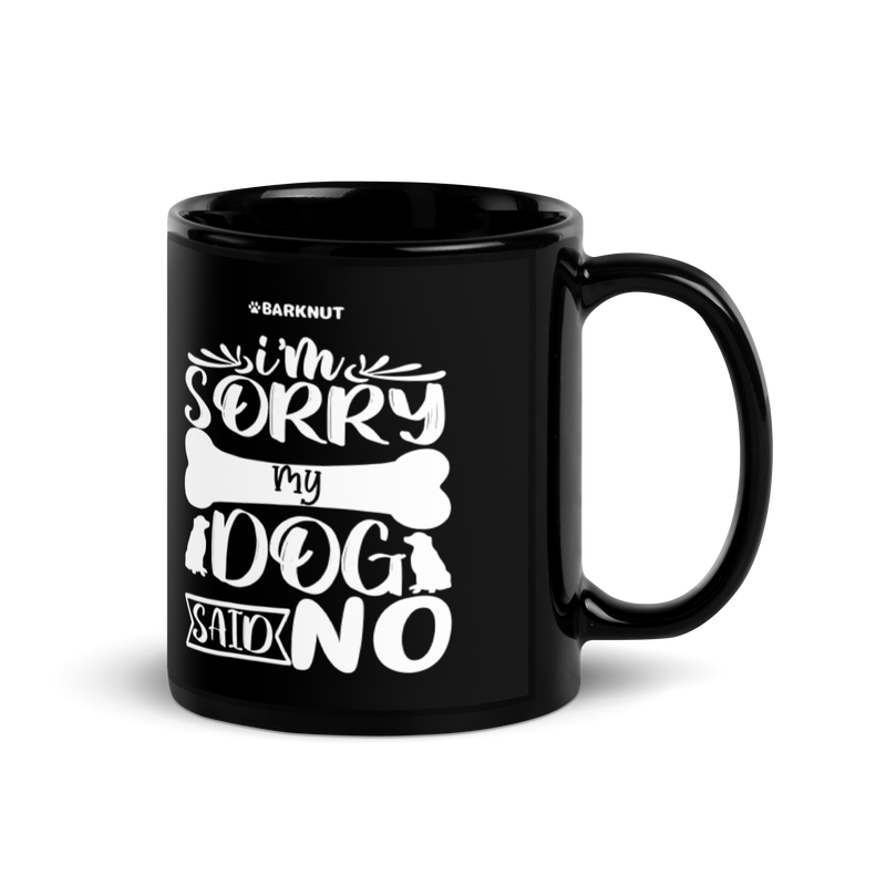 Load image into Gallery viewer, I Am Sorry My Dog Said No Mug
