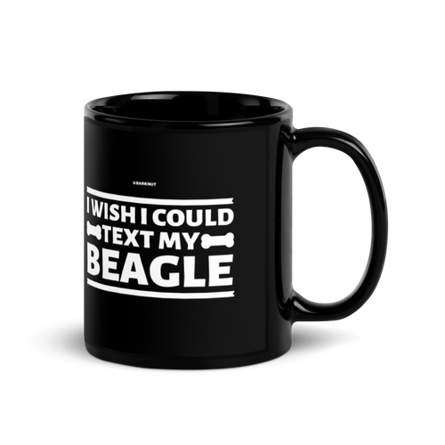 I Wish I Could Text My Beagle Mug