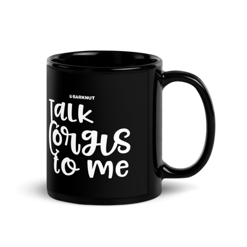 Talk Corgis To Me Mug