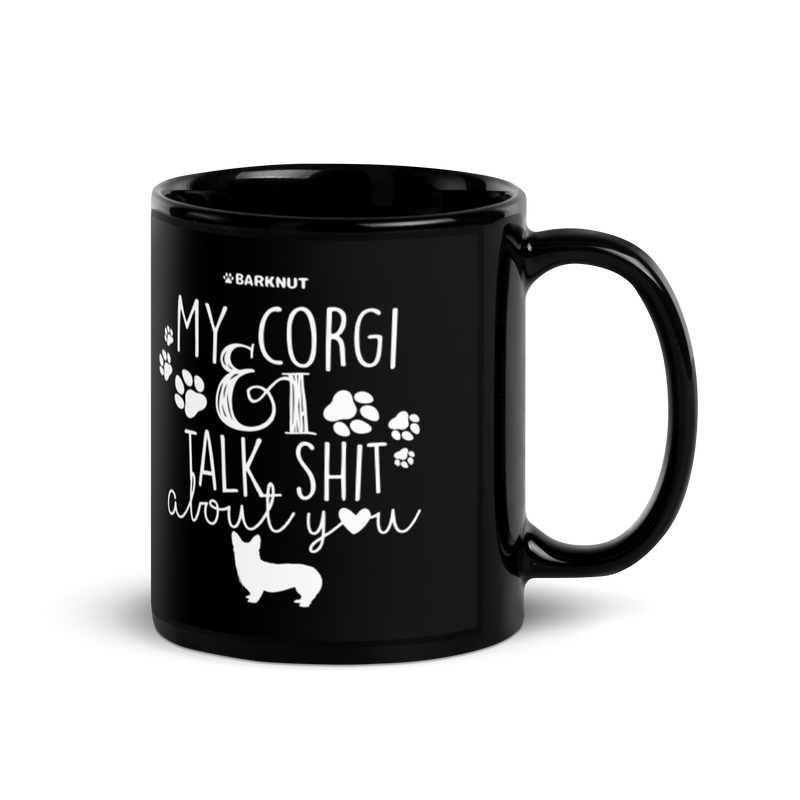 Load image into Gallery viewer, My Corgi And I Talk Shit About You Mug
