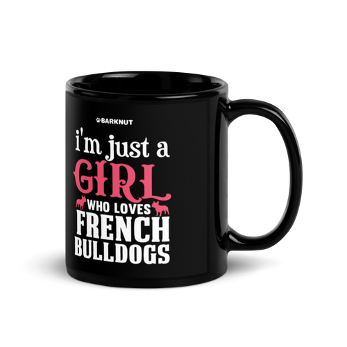 I'm Just A Girl Who Loves French Bulldogs Mug