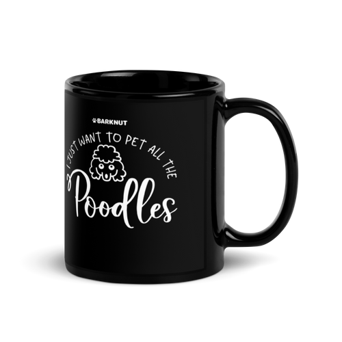 I Just Want To Pet All the Poodles Mug