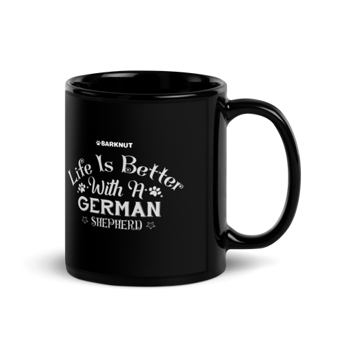 Life is Better With A German Shepherd Mug