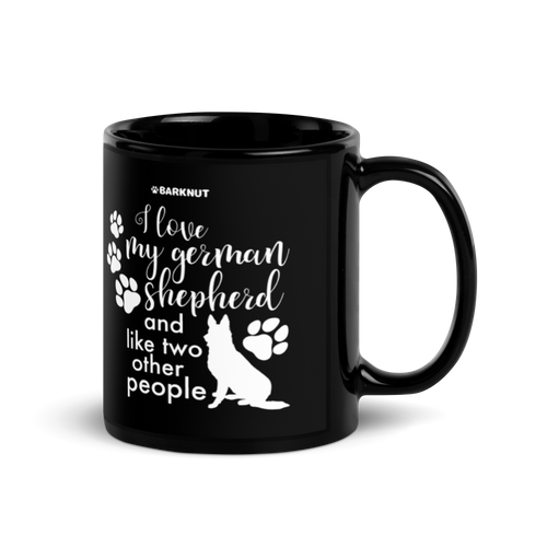 I Love My German Shepherd And Like Two Other People Mug