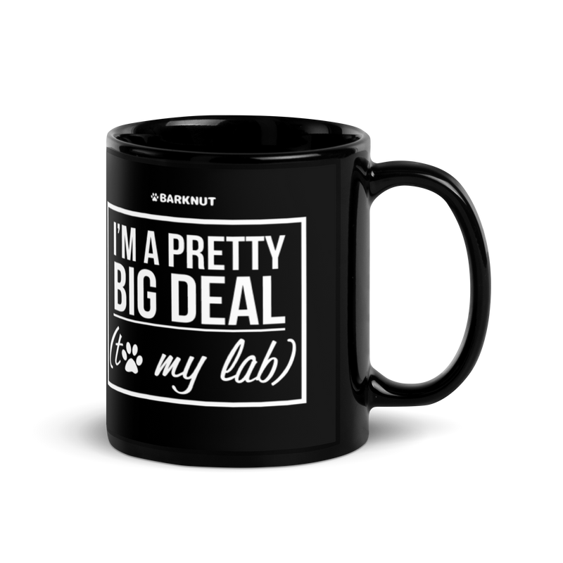 Load image into Gallery viewer, I&#39;m A Pretty Big Deal To My Lab Mug
