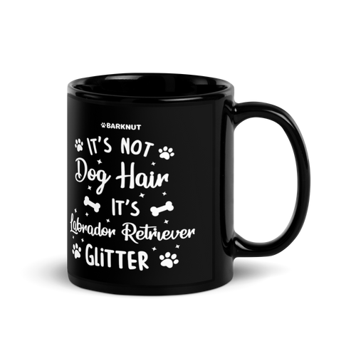 It's Not Dog Hair It's Labrador Retriever Glitter Mug