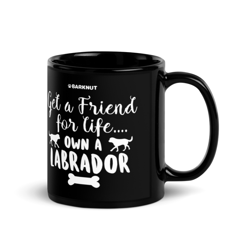 Load image into Gallery viewer, Get A Friend For Life Own A Labrador Mug
