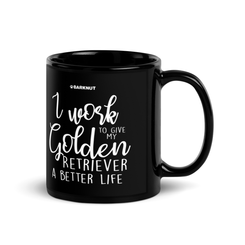 Load image into Gallery viewer, I Work Hard To Give My Golden Retriever A Better Life Mug
