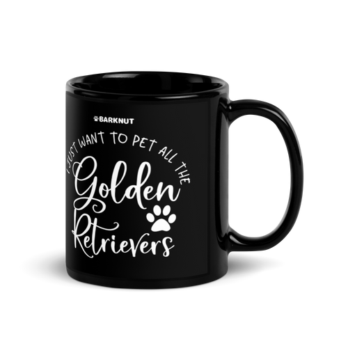 I Just Want To Pet All The Golden Retrievers Mug