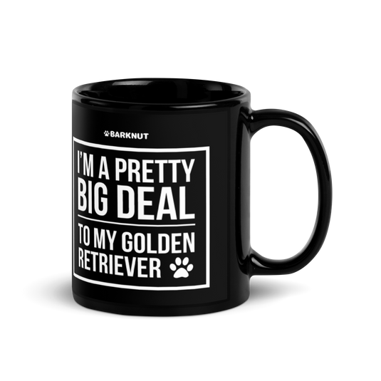 I'm A Pretty Big Deal To My Golden Retriever Mug