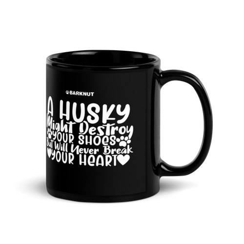 A Husky Will Never Break Your Heart Mug