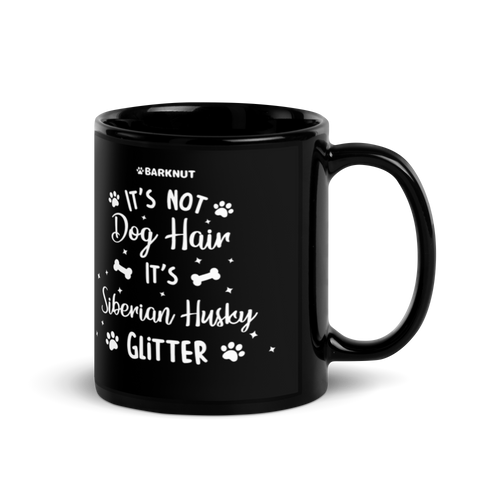 It's Not Dog Hair It's Siberian Husky Glitter Mug